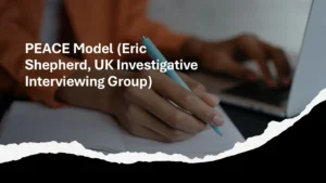 Learn the PEACE Model of investigative interviewing, including planning, engagement, account, closure, and evaluation.