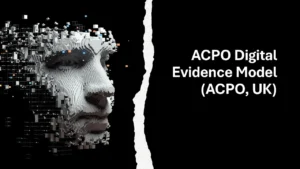 ACPO Digital Evidence Model