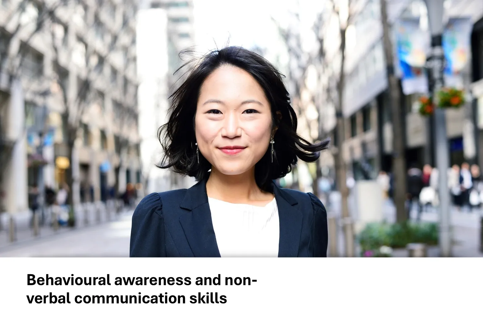Behavioural awareness and non-verbal communication skills