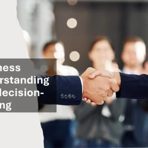 Business understanding and decision-making