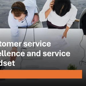 Customer service excellence and service mindset