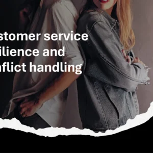 CSSB0056 – Customer service resilience and conflict handling