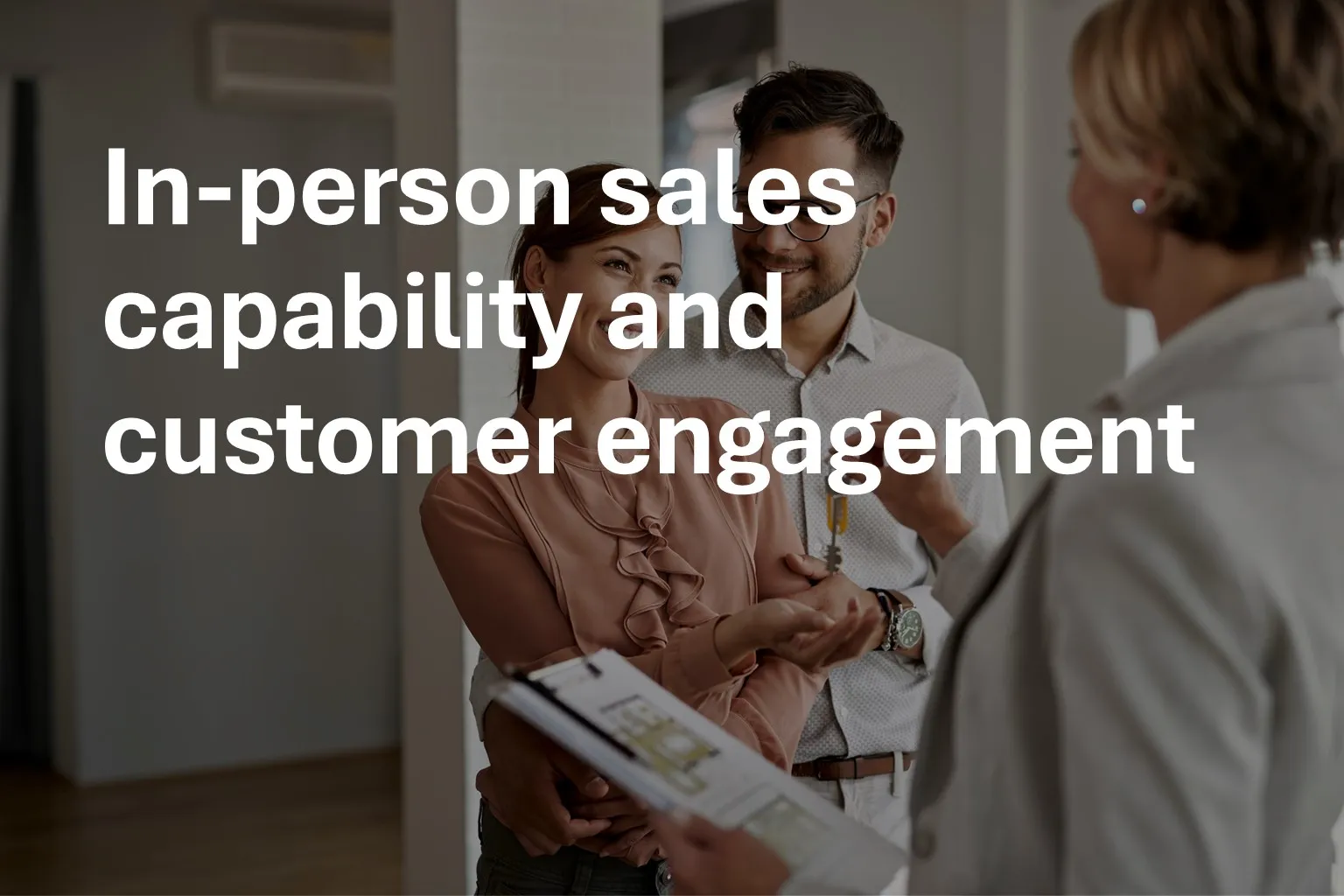 In-person sales capability and customer engagement