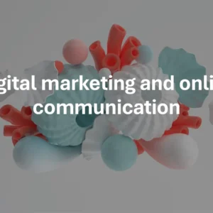 Digital marketing and online communication