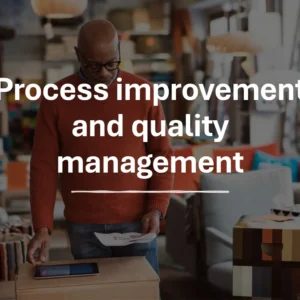 Process improvement and quality management