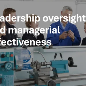 Leadership oversight and managerial effectiveness