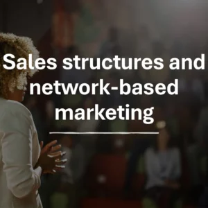 Sales structures and network-based marketing