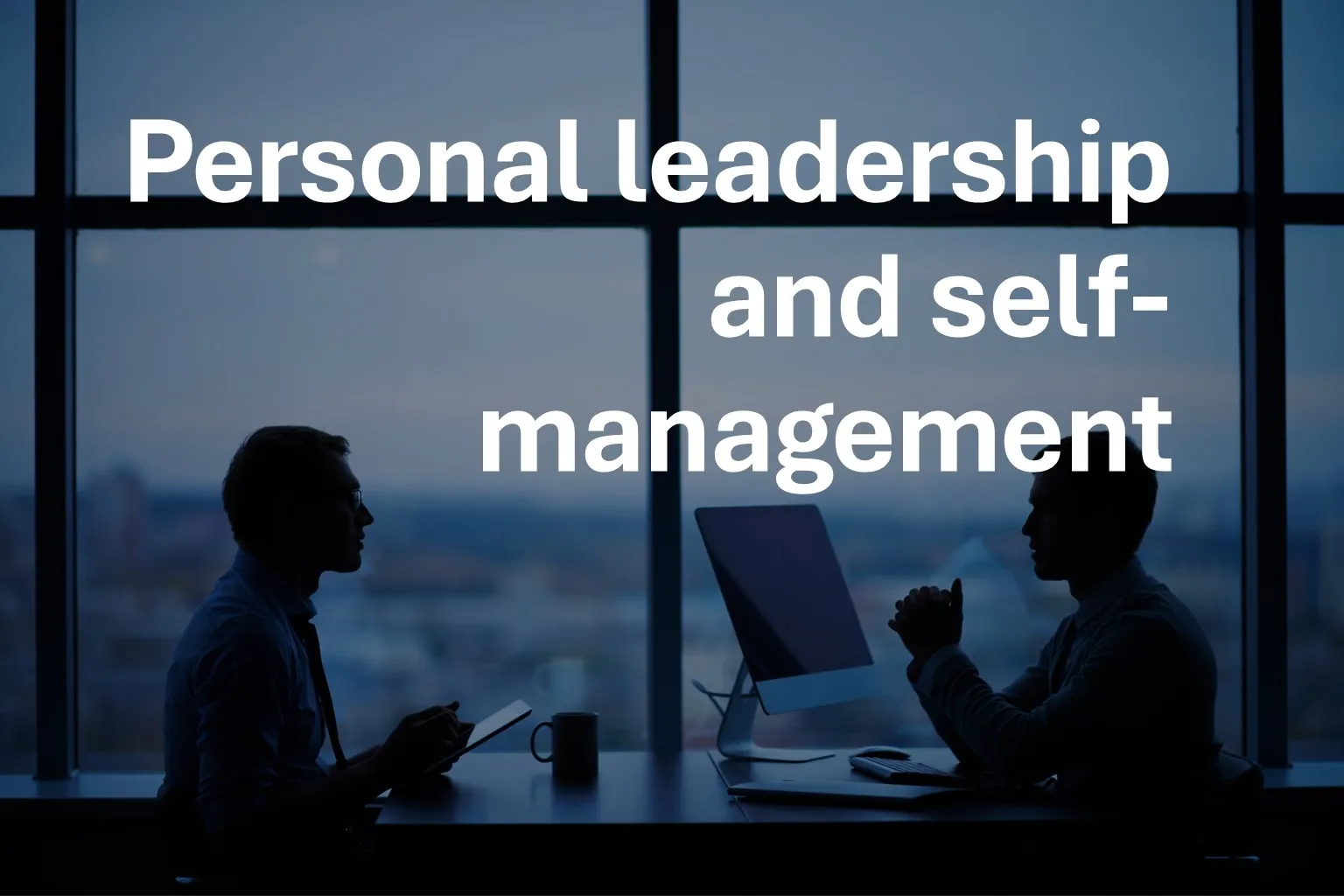 Personal leadership and self-management