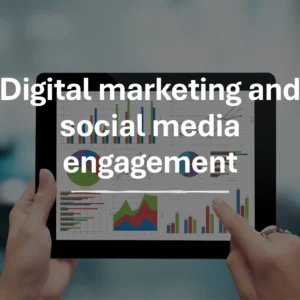 Digital marketing and social media engagement