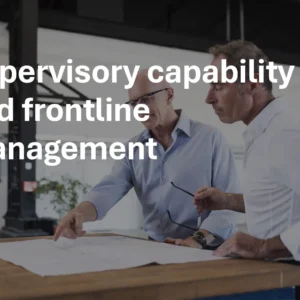 Supervisory capability and frontline management