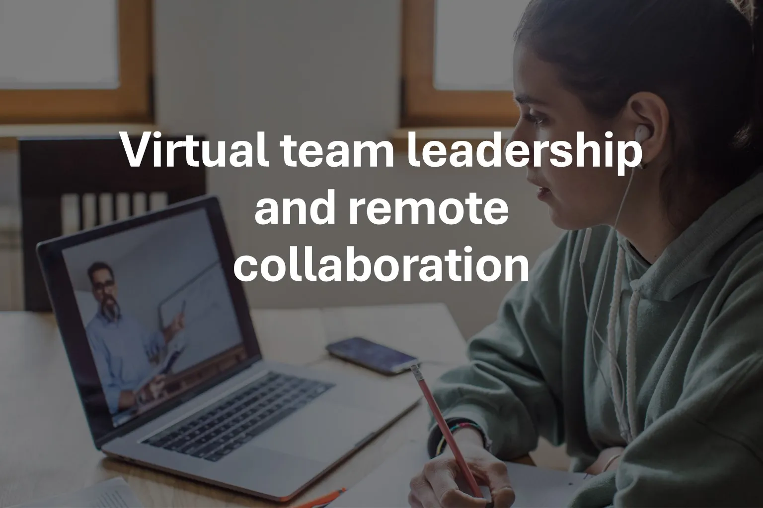 Virtual team leadership and remote collaboration
