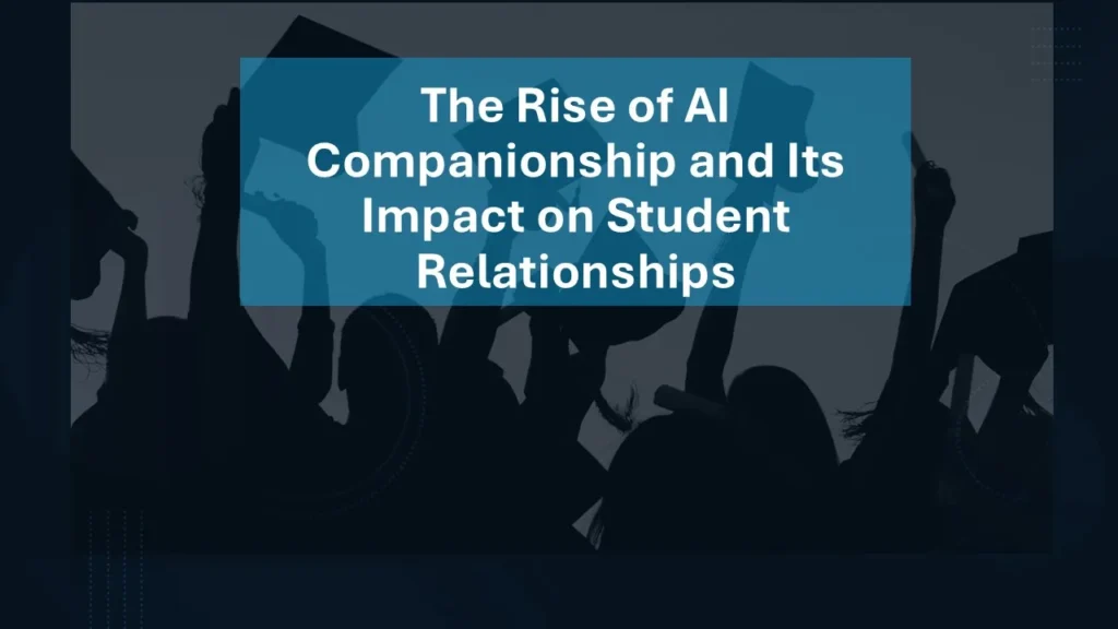 AI companionship and student relationships showing a student using an AI chatbot while teachers and peers support healthy human connection.