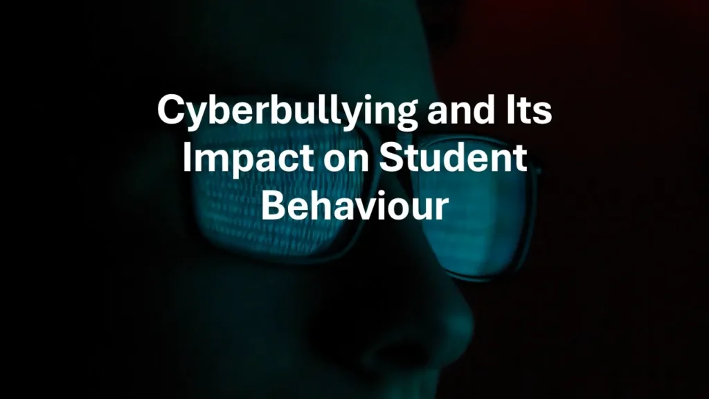 how cyberbullying affects student behaviour