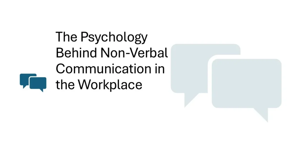 The psychological foundations of non-verbal communication, focusing on how emotions, cognition, and perception influence behaviour.
