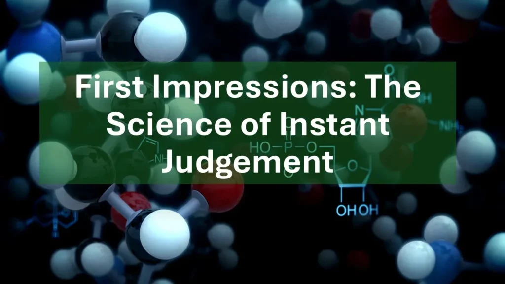 First impressions are formed within seconds through body language and behavioural cues.