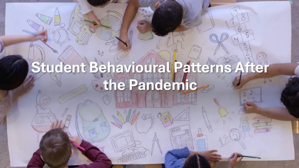 how the global pandemic affected student behaviour